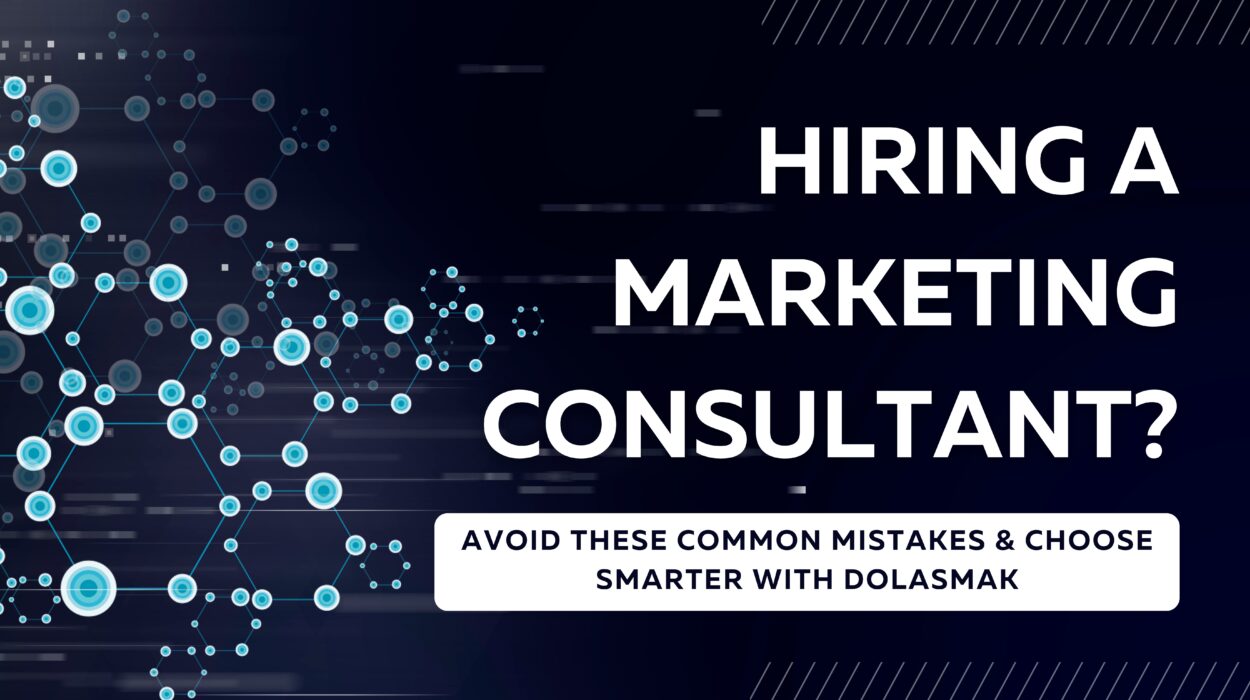 Hiring a marketing consultant mistakes to avoid – Dolasmak Digital marketing guide 2025