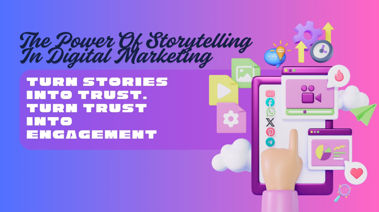 The Power Of Storytelling In Digital Marketing